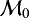 $\mathcal{M}_0$