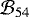 $\mathcal{B}_{54}$
