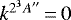 $k^{2^3A&#x0027;&#x0027;}\,{=}\,0$