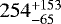 $254^{&#x002B;153}_{-65}$