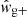 $ \hat{w}_{\mathrm{g+}} $