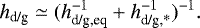 \begin{equation*} h_{\textrm{d/g}} \simeq (h_{\textrm{d/g,eq}}^{-1} &#x002B; h_{\textrm{d/g,*}}^{-1})^{-1}.\end{equation*}