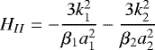 \begin{equation*}H_{II}=-\frac{3k_1^2}{\beta_1a_1^2}-\frac{3k_2^2}{\beta_2a_2^2} \end{equation*}