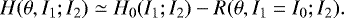 \begin{equation*}H(\theta,I_1;I_2)\simeq H_0(I_1;I_2)-R(\theta,I_{1}=I_0; I_2) . \end{equation*}