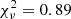 $ \chi^2_\nu=0.89 $