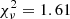 $ \chi^2_\nu=1.61 $