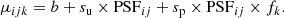 $$ \begin{aligned} \mu _{ijk} = b + s_{\rm u} \times \mathrm{PSF} _{ij} + s_{\rm p} \times \mathrm{PSF} _{ij} \times f_k. \end{aligned} $$