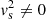 $ {\it v}_{\rm s}^2 \neq 0 $