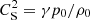 $ C_\mathrm{S}^2 = \gamma p_0/\rho_0 $