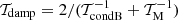 $ \mathcal{T}_\mathrm{damp} = 2/(\mathcal{T}_\mathrm{condB}^{-1} + \mathcal{T}_\mathrm{M}^{-1}) $
