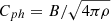 $ C_{ph} = B/\sqrt{4 \pi \rho} $