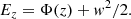 $$ \begin{aligned} E_z = \Phi (z)+{ w}^2/2. \end{aligned} $$