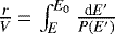 $\frac{r}{V}\,{=}\,\int_{E}^{E_0}\frac{\textrm{d}E&#x0027;}{P(E&#x0027;)}$