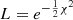 $ L=e^{-\frac{1}{2}\chi^2} $