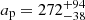 $ a_{\mathrm{p}}=272_{-38}^{+94} $