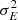 $ \sigma_{E}^2 $