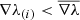 $ \nabla\lambda_{(i)} < \overline{\nabla \lambda} $