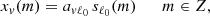 $$ \begin{aligned} x_{ v}(m) = a_{{ v}\ell _0}\,s_{\ell _0}(m) \qquad m\in Z, \end{aligned} $$
