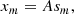 $$ \begin{aligned} x_m = As_m, \end{aligned} $$
