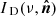 $ {{I_{\text{ D}}}}(\nu,{\boldsymbol{\hat{n}}}) $