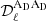 $ \mathcal{D}^{\rm {{A_{\rm D}}} {{A_{\rm D}}}}_\ell $