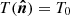 $ T(\boldsymbol{\hat{n}})=T_0 $