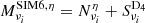 $ M^{\rm SIM6,\eta}_{\nu_i} = N^\eta_{\nu_i}+S^{{\rm D}_4}_{\nu_i} $