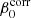 $ \beta_0^{\rm corr} $