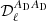 $ \mathcal{D}_\ell^{{{A_{\rm D}}}{{A_{\rm D}}}} $