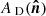 $ {{A_{\text{ D}}}}(\boldsymbol{\hat{n}}) $