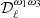 $ \mathcal{D}_\ell^{\omega_1 \omega_3} $