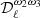 $ \mathcal{D}_\ell^{\omega_2\omega_3} $