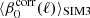 $ \langle{{\beta}^{\rm corr}_{0}(\ell)}\rangle_{\rm{SIM3}} $