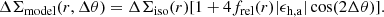 $$ \begin{aligned} \Delta \Sigma _{\rm model}(r,\Delta \theta ) = \Delta \Sigma _{\rm iso}(r)[1+4f_{\rm rel}(r)|\epsilon _{\rm h,a}|\cos (2\Delta \theta )]. \end{aligned} $$