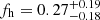 $ f_{\mathrm{h}}=0.27^{+0.19}_{-0.18} $