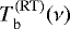 $T_{\mathrm{b}}^{(\mathrm{RT})}(\nu)$