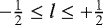 $-\frac{1}{2} \le l \le &#x002B;\frac{1}{2}$