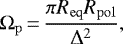 \begin{equation*} \Omega_{\mathrm{p}}\,{=}\,\frac{\pi R_{\mathrm{eq}} R_{\mathrm{pol}}} { \Delta^2}, \end{equation*}