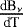 $\frac{{\textrm{dB}}_{\nu}}{\textrm{dT}}$