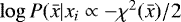 $\log P(\bar{x}|{x_i} \propto -\chi^2(\bar{x})/2 $