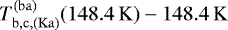 $T_{\mathrm{b},\mathrm{c},(\mathrm{Ka})}^{(\mathrm{ba})}(148.4 \, \mathrm{K}) - 148.4 \, \mathrm{K}$