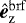 $\bm{\hat{e}}_{\mathrm{\bm{z}}}^{\mathrm{brf}}$