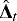 ${\hat{{\bm \Delta}}_t}$