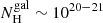 $ N_{\mathrm{H}}^{\mathrm{gal}}\sim10^{20{-}21} $