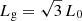 $ L_{\mathrm{g}} = \sqrt{3}\,L_0 $