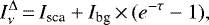 \begin{equation*}I_{\nu}^{\Delta}\,{=}\,I_{\textrm{sca}} &#x002B; I_{\textrm{bg}}\,{\times}\,(e^{-\tau}-1), \end{equation*}