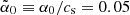 $ \tilde{\alpha}_0\equiv\alpha_0/{c_{\text{s}}}=0.05 $