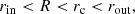 $$ \begin{aligned} r_{\rm in}<R<r_{\rm c} < r_{\rm out}, \end{aligned} $$