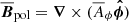 $ {{\overline{\boldsymbol{B}}}}_{\mathrm{pol}}={{\boldsymbol{\nabla}}}\times({\overline{A}}_\phi \boldsymbol{\hat{\phi}}) $
