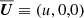 $ {\overline{\boldsymbol{U}}}\equiv(u,0,0) $